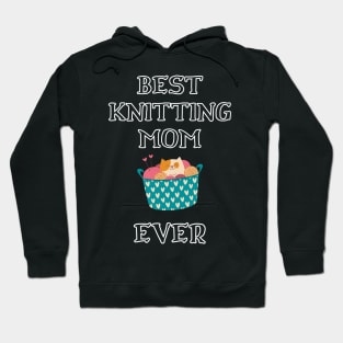 Best Knitting Mom Ever Hoodie